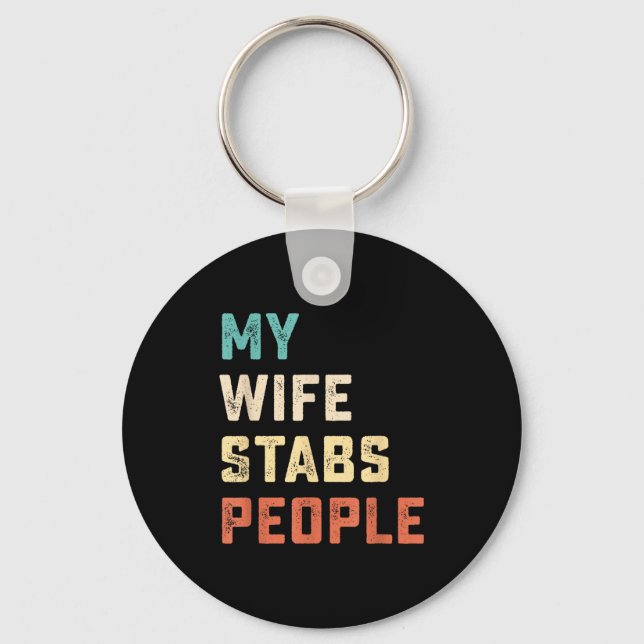 My Wife Stabs People Funny Wife Quote  Nyckelring (Framsida)