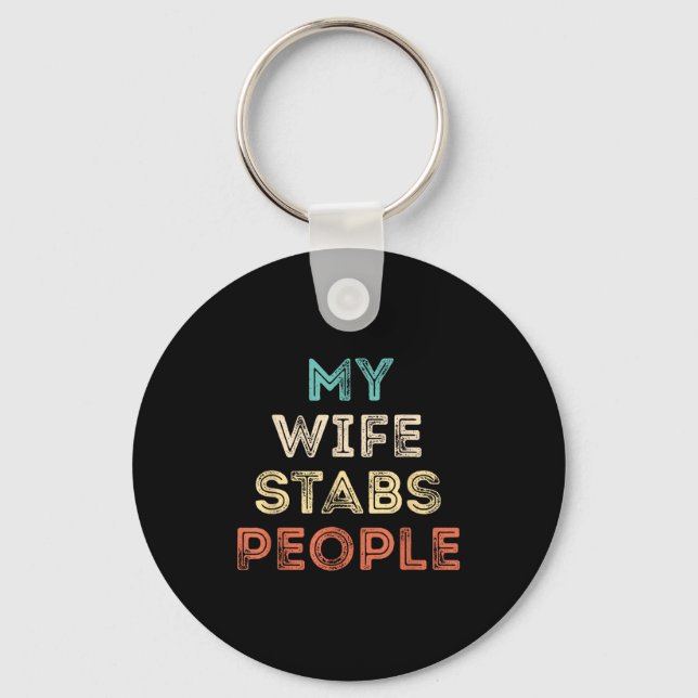 My Wife Stabs People Funny Wife Quote  Nyckelring (Framsida)