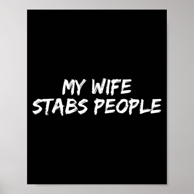 My Wife Stabs People Funny Wife Quote  Poster (Framsidan)