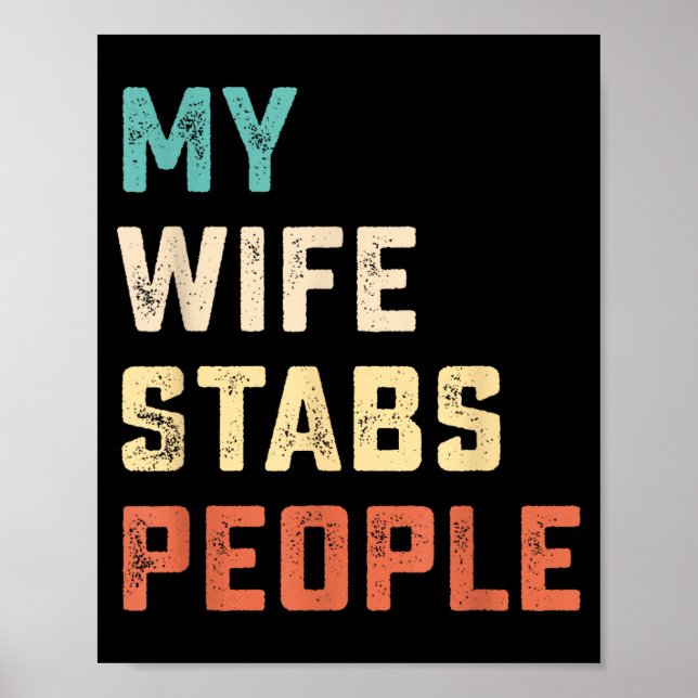 My Wife Stabs People Funny Wife Quote  Poster (Framsidan)