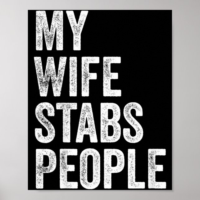 My Wife Stabs People Funny Wife Quote  Poster (Framsidan)