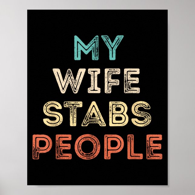 My Wife Stabs People Funny Wife Quote  Poster (Framsidan)