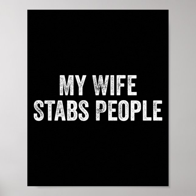 My Wife Stabs People Funny Wife Quote  Poster (Framsidan)