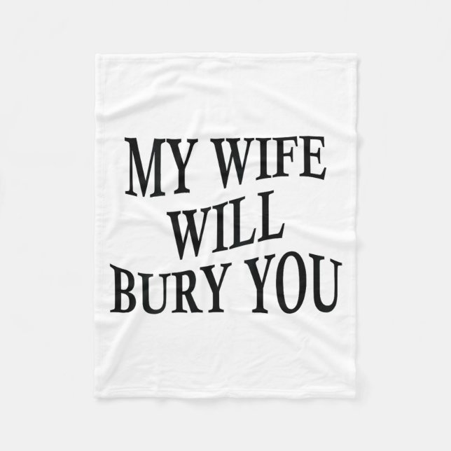 My Wife Will Bury You Funny Husband Sarcastic Sayi Fleecefilt (Framsidan)