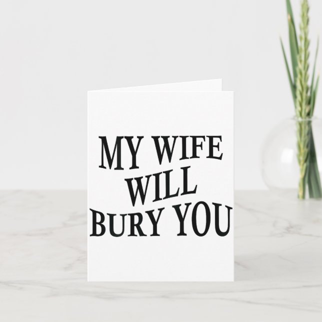My Wife Will Bury You Funny Husband Sarcastic Sayi Kort (Framsida)