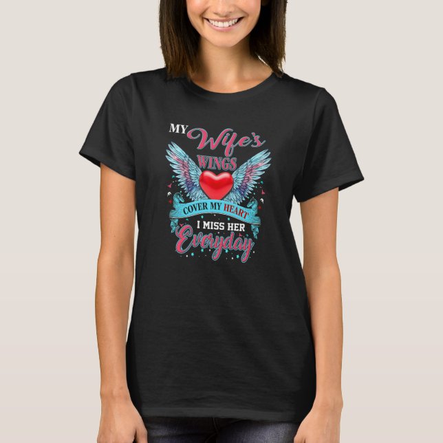 My Wife's Wings Cover My Heart I Miss Her Everyday T Shirt (Framsida)