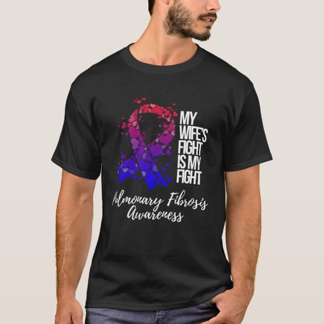 My Wifeu2019s Fight Is My Fight Pulmonary Fibrosis T Shirt (Framsida)