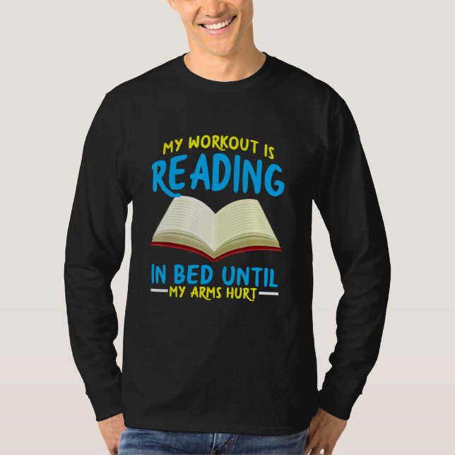 My Workout Is Reading In Bed  Bookworrm T Shirt (Framsida)