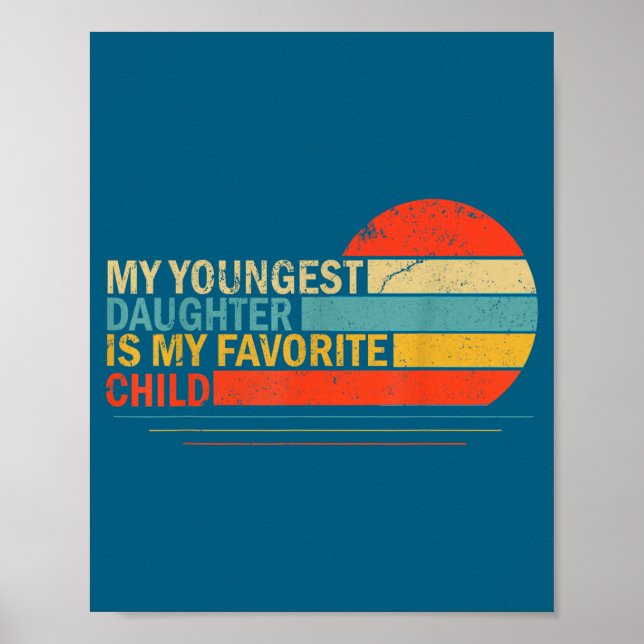 My Youngest Daughter Is My Favorite Child Funny Pa Poster (Framsidan)