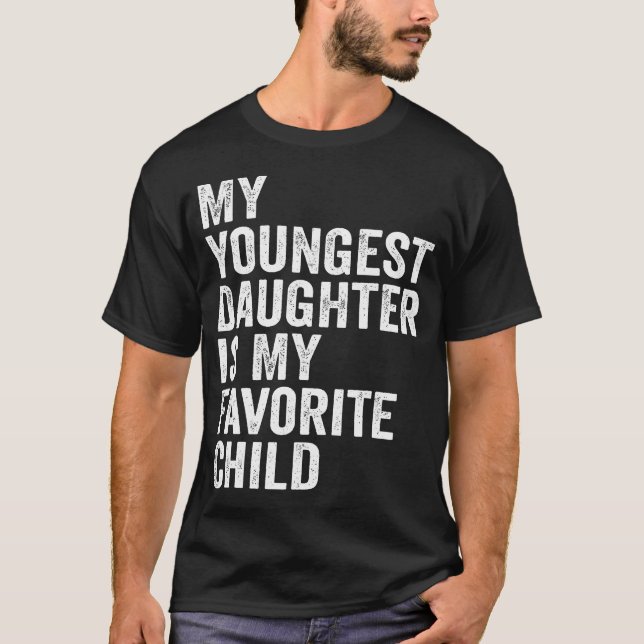 My Youngest Daughter Is My Favorite Child T Shirt (Framsida)