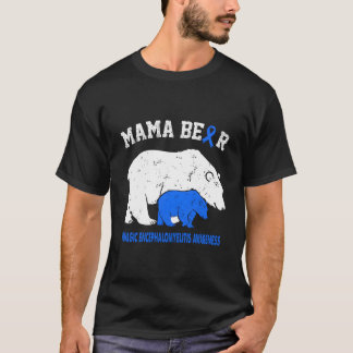 Myalgic Encephalomyelitis Awareness Mom T Shirt