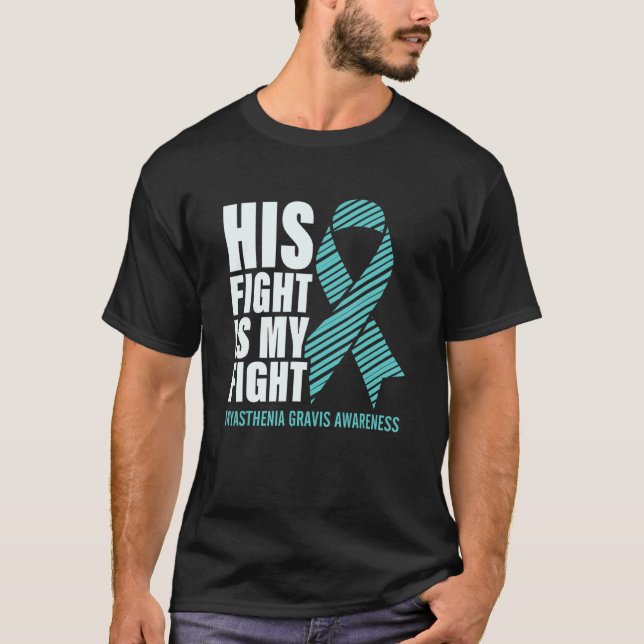 Myasthenia Gravis Teal Ribbon Hans kamp är min kam T Shirt (Framsida)