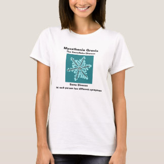 Myasthenia Gravis The Snowflake Disease - T Shirt