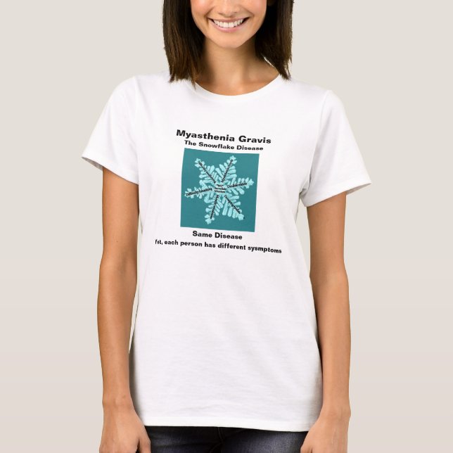 Myasthenia Gravis The Snowflake Disease - T Shirt (Framsida)