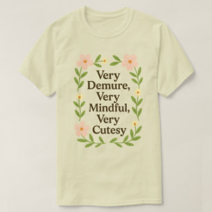 Mycket dämpad, Mycket medveten, Mycket söt t-shirt