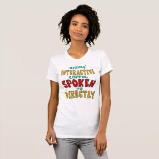 Mycket interaktiv tills den talas direkt till Roli T Shirt