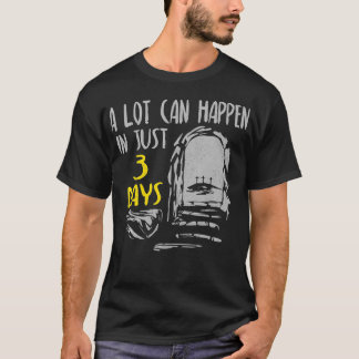 Mycket kan hända om tre dagar då det uppstår en ny t shirt