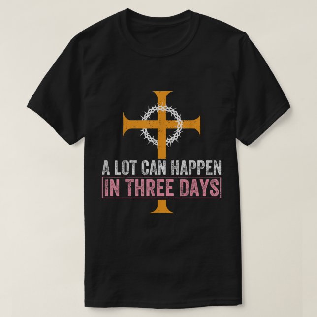 Mycket kan hända om tre dagar Jesus Kor Christian  T Shirt (Design framsida)