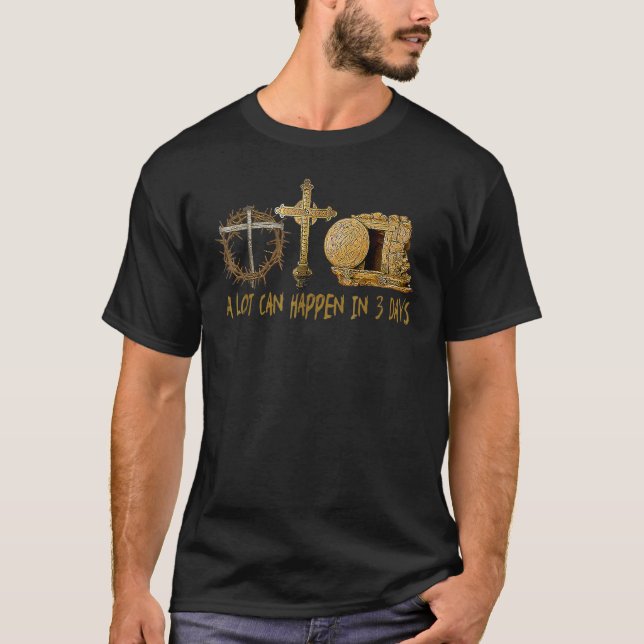 Mycket kan hända om tre dagar Jesus Påsk Christian T Shirt (Framsida)