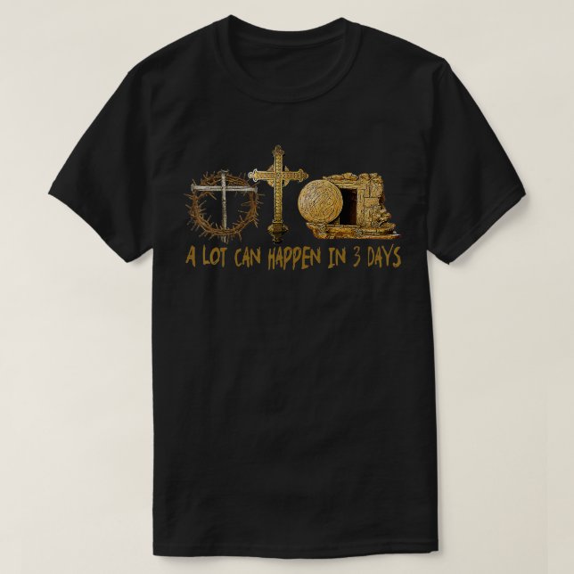 Mycket kan hända om tre dagar Jesus Påsk Christian T Shirt (Design framsida)