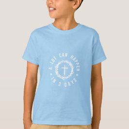 Mycket kan hända på 3 dagar | Kristet påsk T Shirt