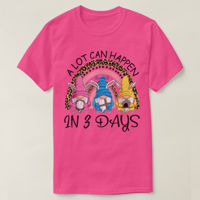 Mycket kan hända på 3 dagars Gnomes Rainbow Ester  T Shirt (Design framsida)