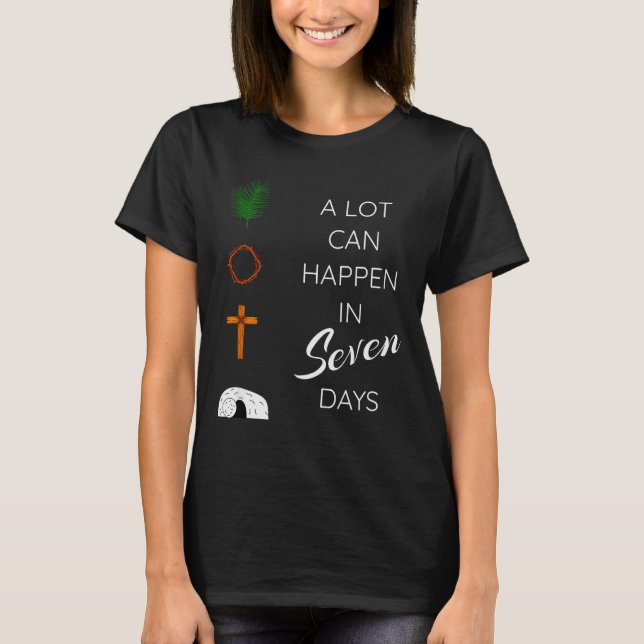Mycket Kan Hända På 7 Dagar Palmsöndag Stillavecka T Shirt (Framsida)