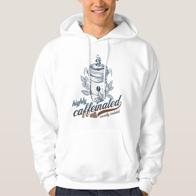 mycket koffeiniserat socialt isolerat, roligt kaff hoodie (Framsida)