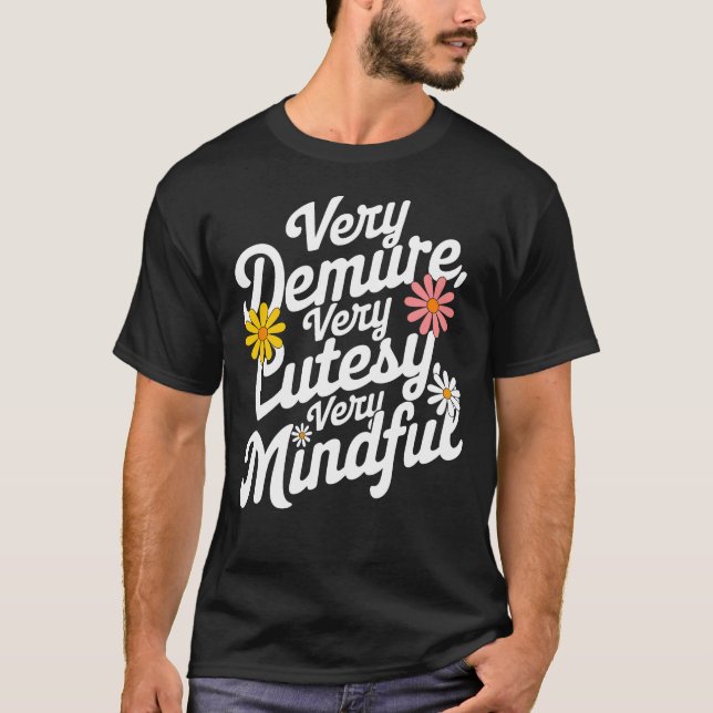 Mycket krävande Mycket försiktig - mycket minutiös T Shirt (Framsida)
