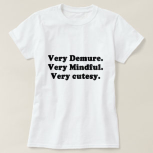 mycket krävande, mycket uppmärksam t shirt
