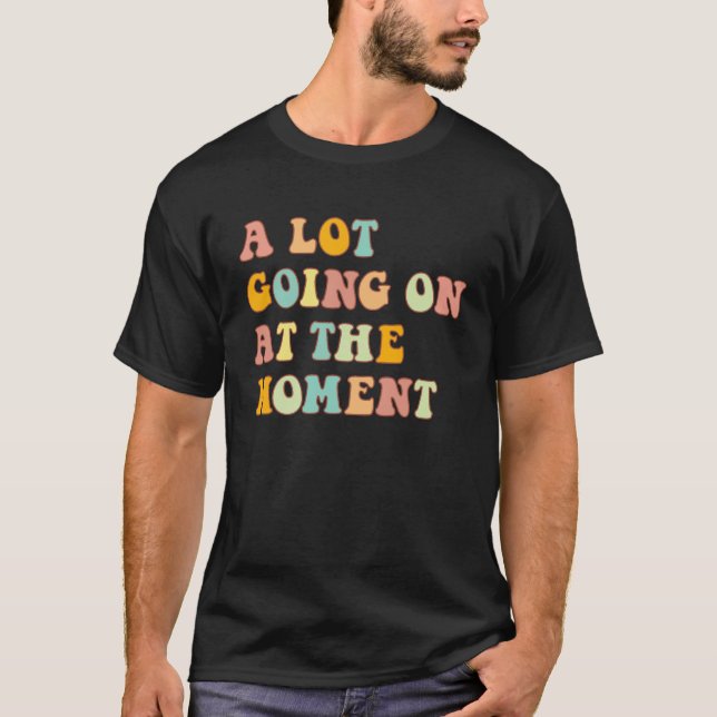 Mycket På Gång Just Nu Glitter, Sarcasm-citat T Shirt (Framsida)
