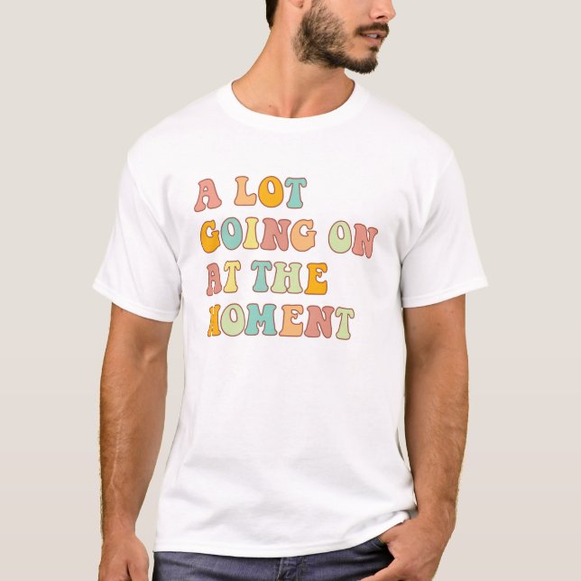 Mycket På Gång Just Nu Glitter, Sarcasm-citat T Shirt (Framsida)