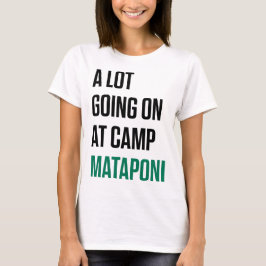 Mycket pågår på Camp Mataponi T Shirt