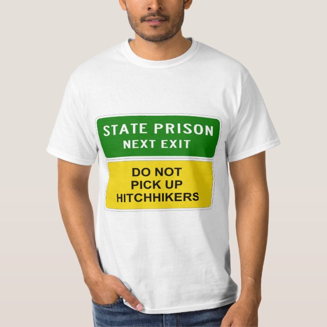 Mycket Roligt State-fängelset Hitchhiker Sign T-Sh T Shirt (Framsida)