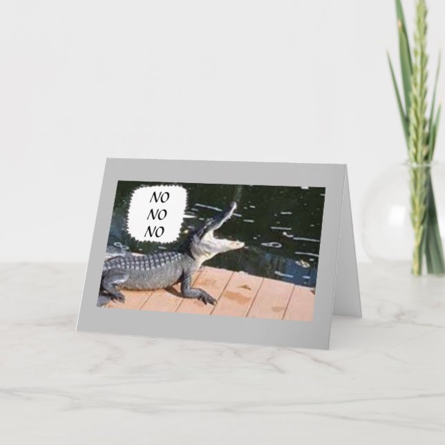 MYCKET UPSET ALLIGATOR SÄGER ATT DU INTE KAN VARA  KORT (Framsida)