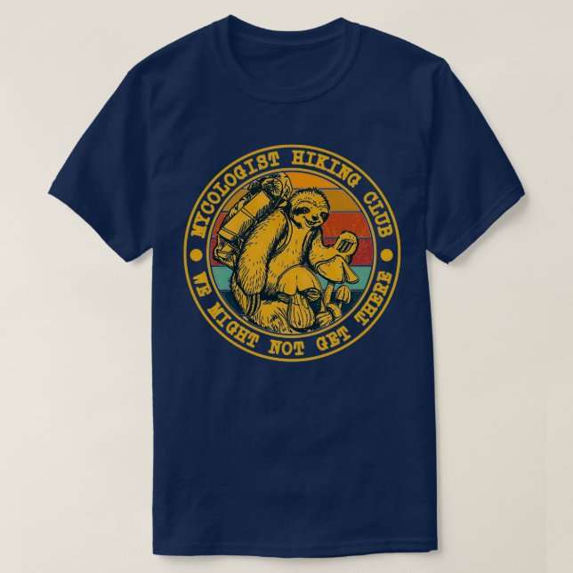 Mycologist Hiking Club We Might Not Get There Slot T Shirt (Design framsida)