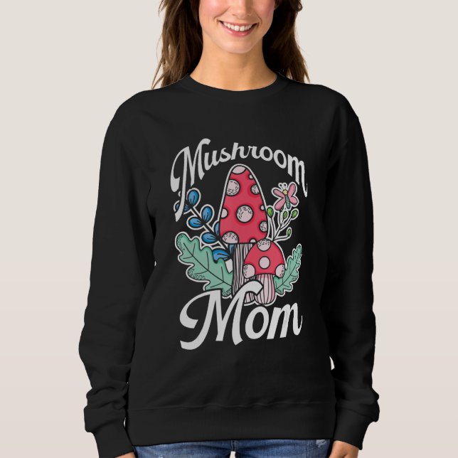 Mycology Foraging Fungi Mushroom Hunter Mom Mushro T Shirt (Framsida)