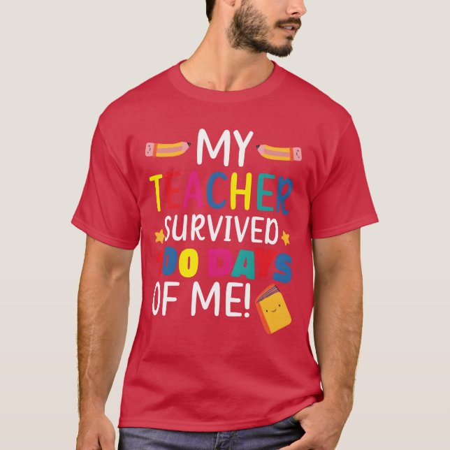 Myeacher överlevde 100 dagar av mig student elev f t shirt (Framsida)
