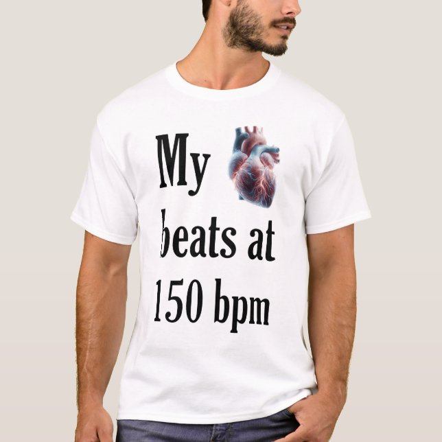 MyHeartBeatsAt150bpm T Shirt (Framsida)