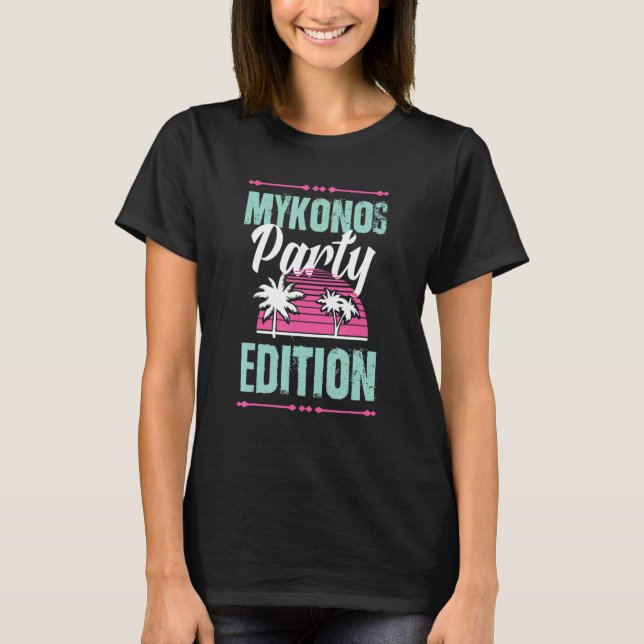 Mykonos Party Edition Vacation Quote T Shirt (Framsida)