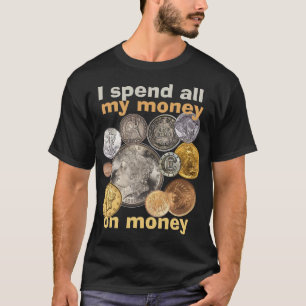 Mynt Collins: Jag spenderar alla mina pengar på pe T Shirt