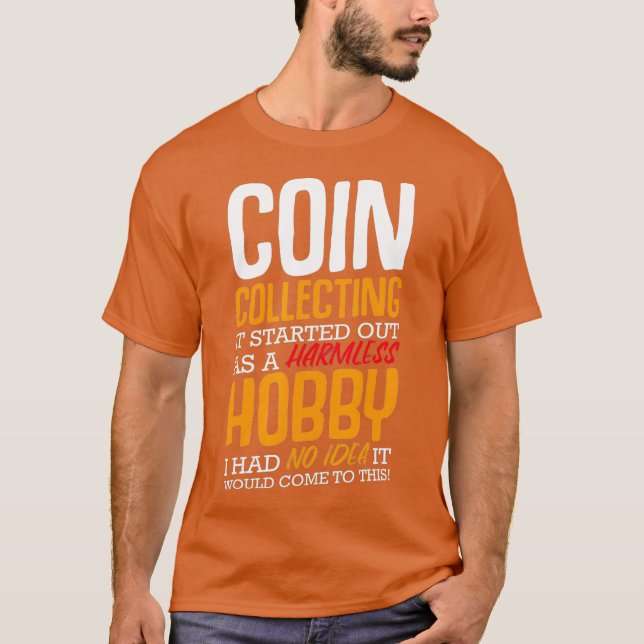 Mynt som samlar Harmless Hobby Collector Funny T Shirt (Framsida)