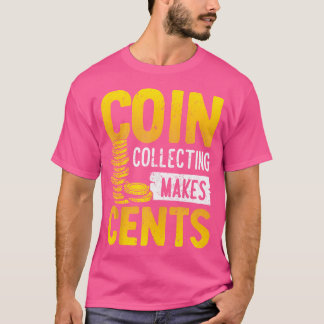 Myntsamlande är värt pengarna Numismatik Myntsamli T Shirt