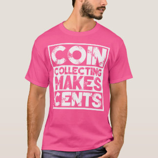 Myntsamlande är värt pengarna Numismatik T Shirt