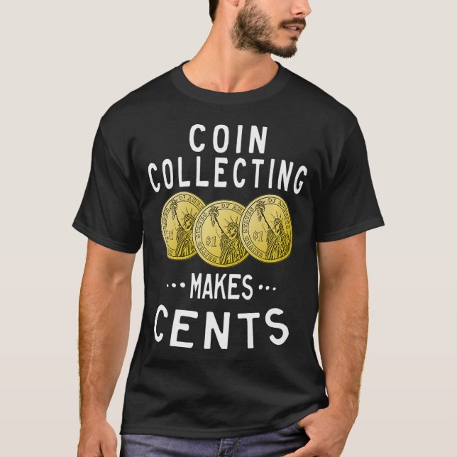 myntsamling gör Cents Currency Collector T Shirt (Framsida)