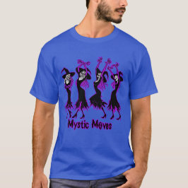 Mystic Moves T Shirt