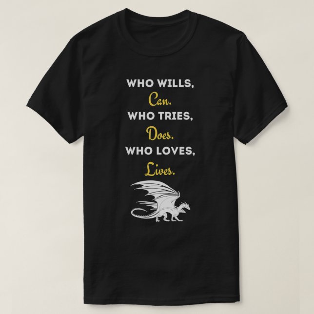 Mythical Creature Fantasy Dragon Quote Gift  T Shirt (Design framsida)