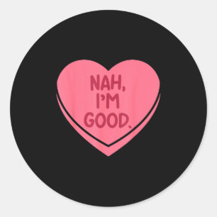 Nä men hjärtegodis rolig anti valentines day runt klistermärke