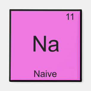 Na - Naiv Rolig Kemiskt Elementsymbol T-Shirt Magnet