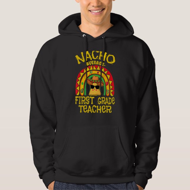 Nacho Average 1st Klass Teacher, Cinco De Mayo Hoodie (Framsida)